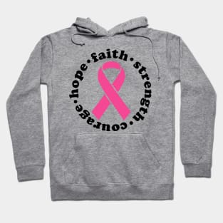 Faith Hope Strength Courage - Breast Cancer Support - Survivor - Awareness Pink Ribbon Black Font Hoodie